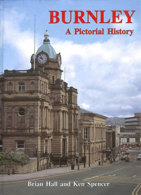 Book cover of: Burnley: A Pictorial History