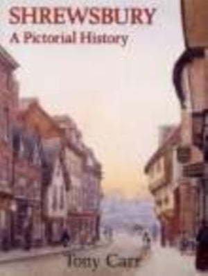 Shrewsbury A Pictorial History