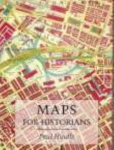 Book cover of: Maps for Historians. By: Paul Hindle