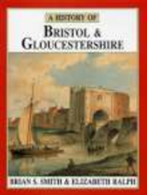 Book cover of: History of Bristol and Gloucestershire