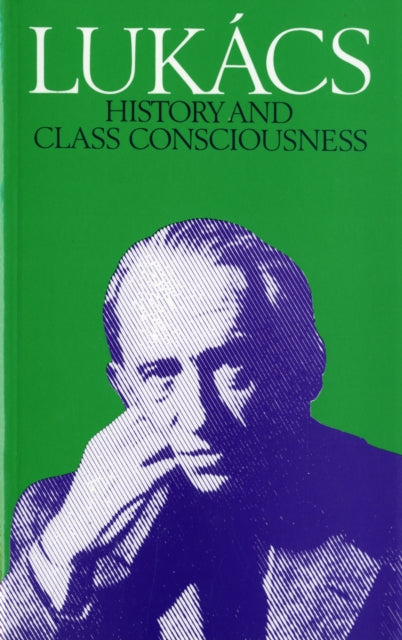 Book cover of: History and Class Consciousness. By: György Lukács