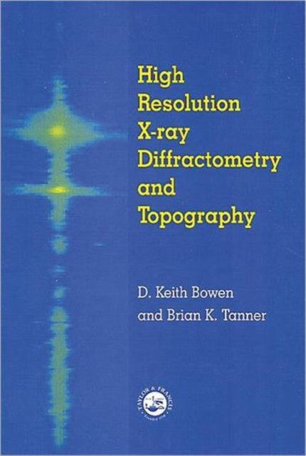 Book cover of: High Resolution X-Ray Diffractometry And Topography