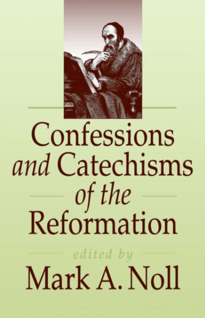 Book cover of: Confessions And Catechisms Of The Reformation