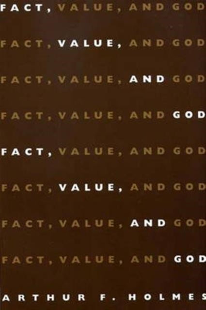Book cover of: Fact, Value and God. By: Arthur F. Holmes