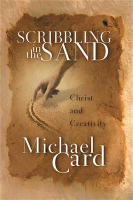 Book cover of: Scribbling in the sand. By: Michael Card