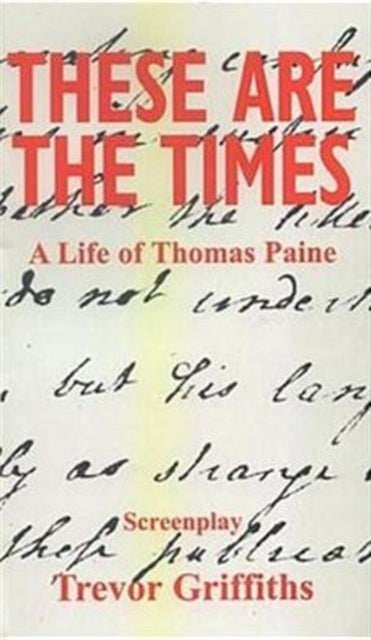Book cover of: These are the Times. By: Trevor Griffiths