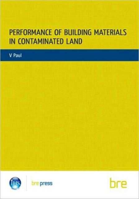 Book cover of: Performance of Building Materials on Contaminated Land. By: Vikram Paul