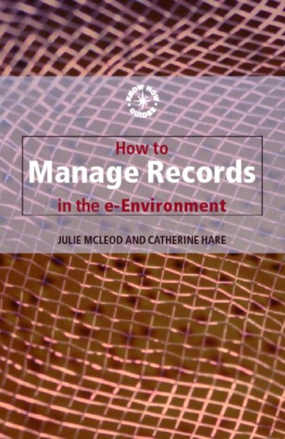 How to Manage Records in the E-Environment