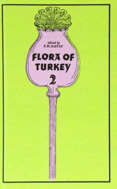 Book cover of: Flora of Turkey, Volume 2. By: P. H. Davis