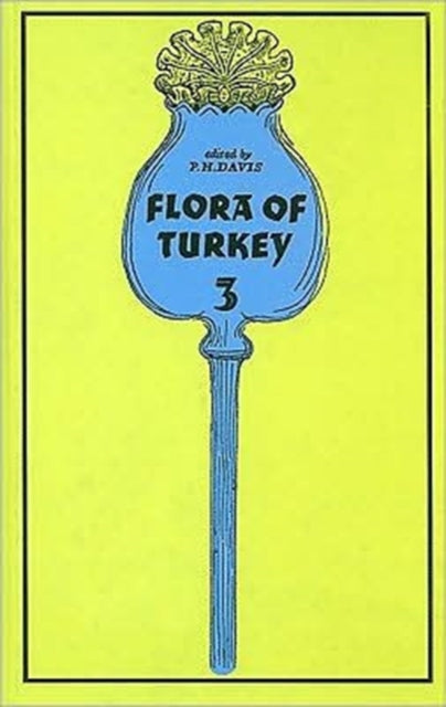 Book cover of: Flora of Turkey, Volume 3. By: P. H. Davis