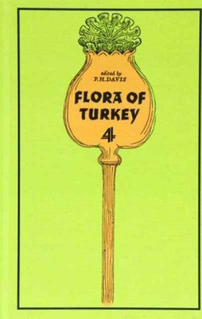 Book cover of: Flora of Turkey, Volume 4. By: P. H. Davis