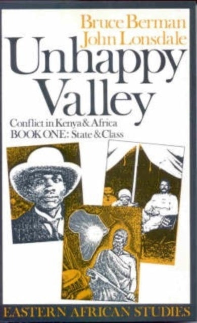 Book cover of: Unhappy Valley. Conflict in Kenya and Africa