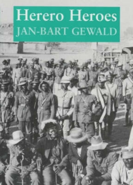 Book cover of: Herero Heroes. By: Jan-Bart Gewald