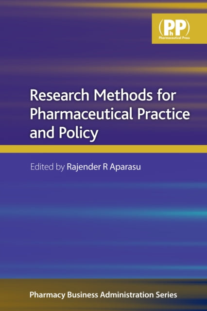 Book cover of: Research Methods for Pharmaceutical Practice and Policy. By: Rajender R. Aparasu