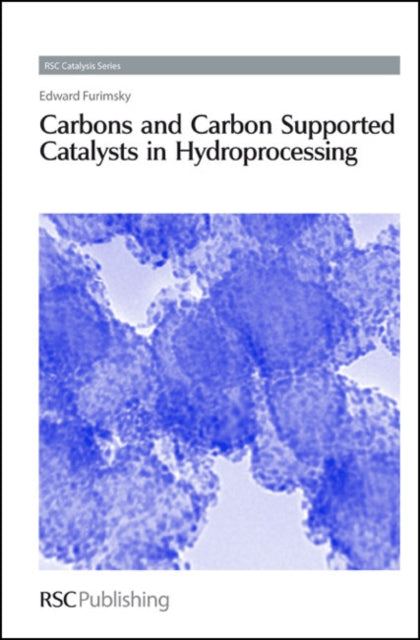 Book cover of: Carbons and Carbon Supported Catalysts in Hydroprocessing. By: Edward Furimsky