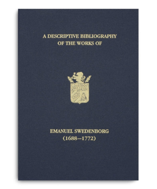 Book cover of: Descriptive Bibliography of the Works of Emanuel Swedenborg (1688-1772)