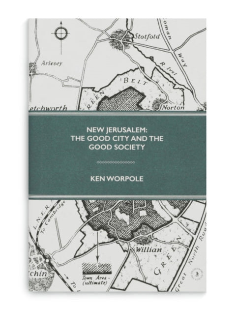 New Jerusalem: The Good City and the Good Society