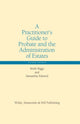 Practitioner’s Guide to Probate and the Administration of Estates