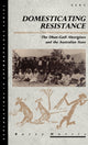 Book cover of: Domesticating Resistance