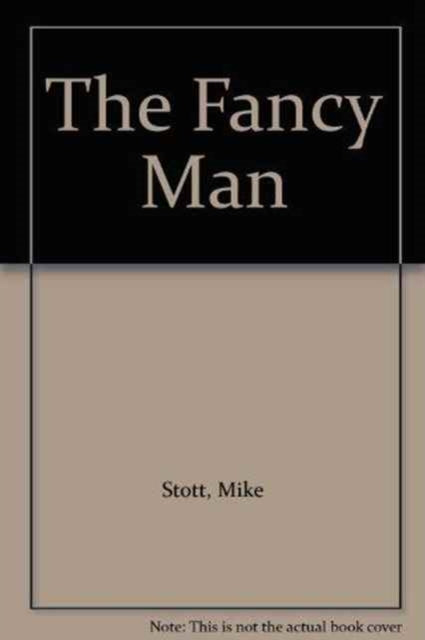 Book cover of: Fancy Man. By: Mike Stott