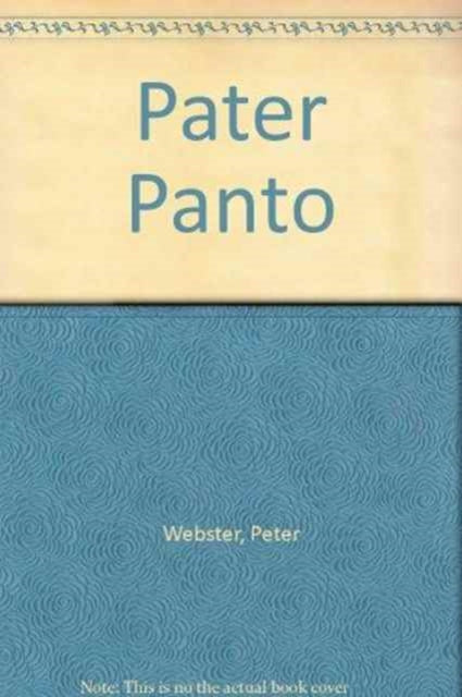 Book cover of: Pater Panto. By: Peter Webster