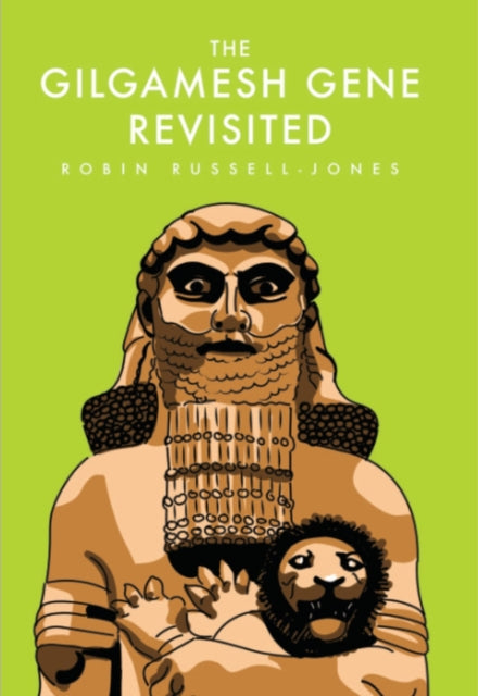Book cover of: Gilgamesh Gene Revisited. By: Robin Russell-Jones