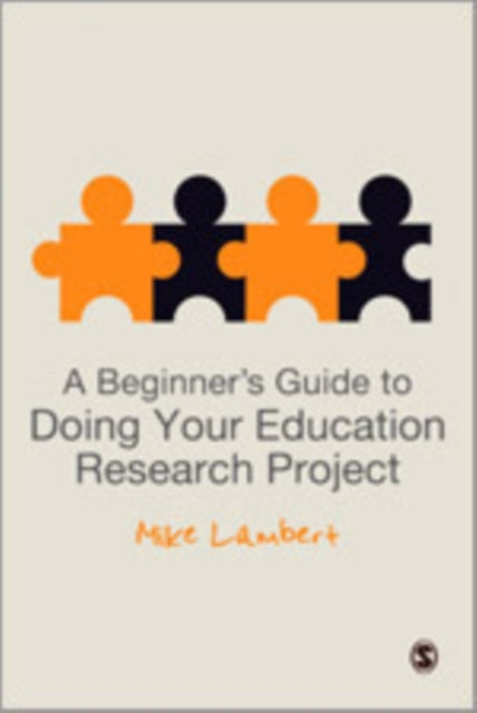 Book cover of: Beginner's Guide to Doing Your Education Research Project. By: Mike Lambert