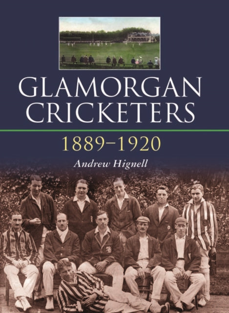 Book cover of: Glamorgan Cricketers 1889-1920. By: Andrew Hignell