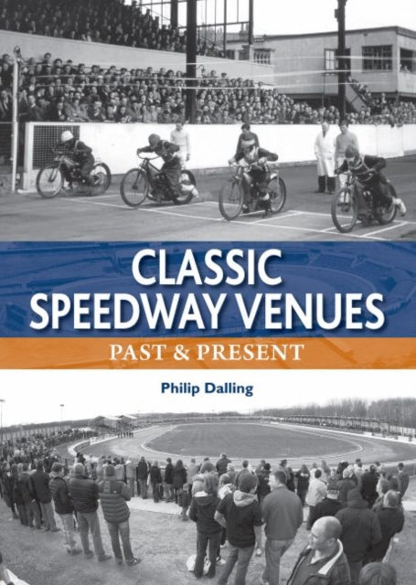 Book cover of: Classic Speedway Venues - updated edition. By: Phillip Dalling