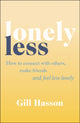 Book cover of: Lonely Less. By: Gill Hasson