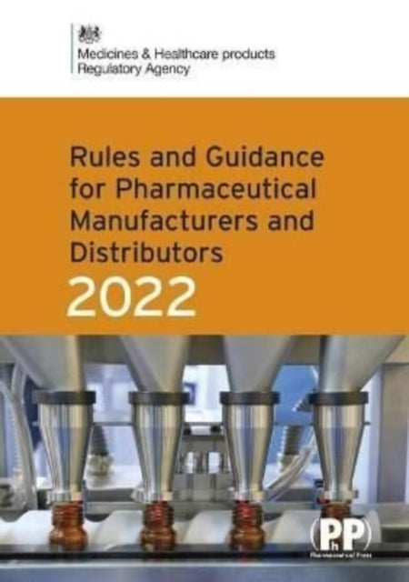 Book cover of: Rules and Guidance for Pharmaceutical Manufacturers and Distributors (Orange Guide) 2022. By: Medicines and Healthcare Products Regulatory Agency