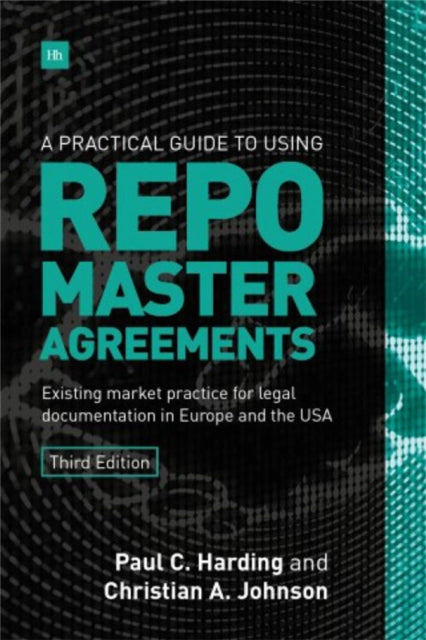 Book cover of: Practical Guide to Using Repo Master Agreements. By: Paul Harding - undifferentiated