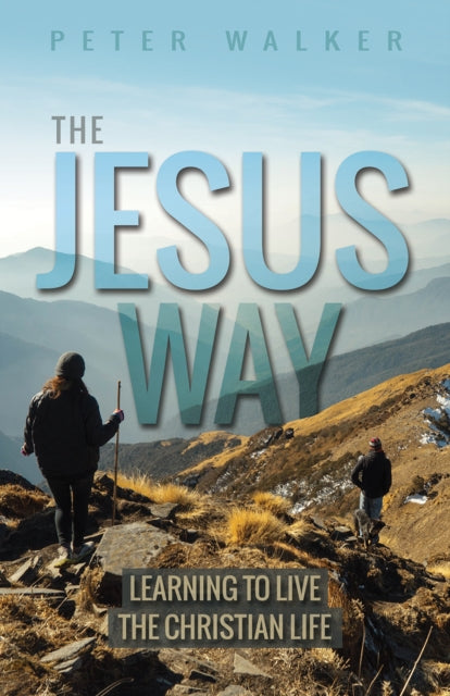 Book cover of: Jesus Way. By: Peter Walker