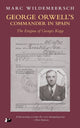 Book cover of: George Orwell’s Commander in Spain. By: Marc Wildemeersch