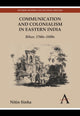 Book cover of: Communication and Colonialism in Eastern India. By: Nitin Sinha