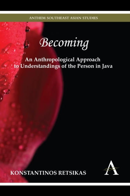 Becoming – An Anthropological Approach to Understandings of the Person in Java