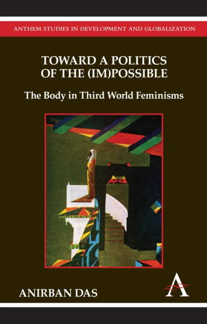 Book cover of: Toward a Politics of the (Im)Possible