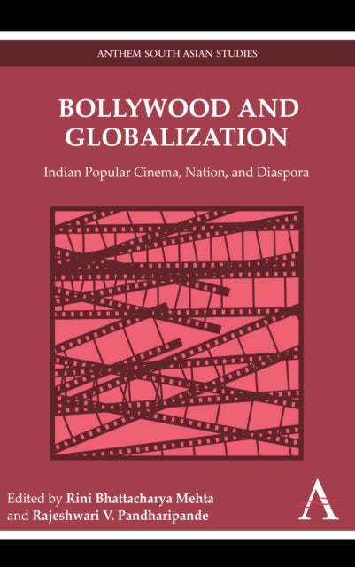 Book cover of: Bollywood and Globalization. By: Rini Bhattacharya Mehta