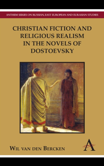 Book cover of: Christian Fiction and Religious Realism in the Novels of Dostoevsky. By: William Peter van den Bercken