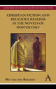 Book cover of: Christian Fiction and Religious Realism in the Novels of Dostoevsky. By: William Peter van den Bercken