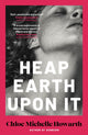 Book cover of: Heap Earth Upon It