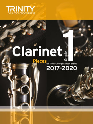Trinity College London: Clarinet Exam Pieces Grade 1 2017 - 2020 (score & part)