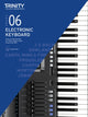 Book cover of: Trinity College London Electronic Keyboard Exam Pieces & Technical Work From 2019: Grade 6. By: Trinity College London Press