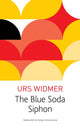 Book cover of: Blue Soda Siphon. By: Urs Widmer