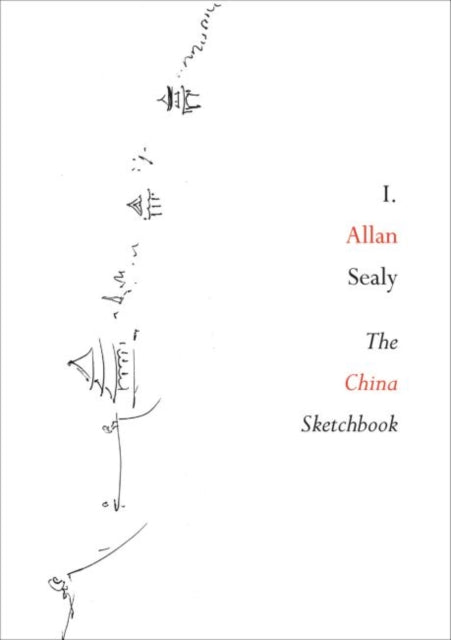 Book cover of: China Sketchbook. By: I. Allan Sealy