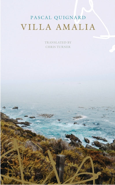 Book cover of: Villa Amalia. By: Pascal Quignard