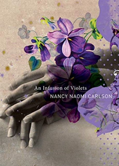 Book cover of: Infusion of Violets. By: Nancy Naomi Carlson