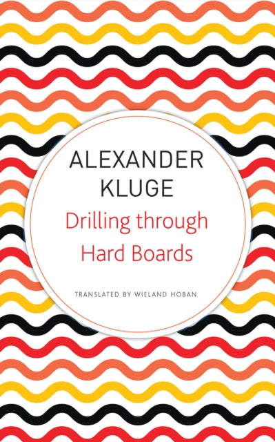 Book cover of: Drilling Through Hard Boards. By: Alexander Kluge