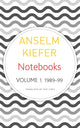 Book cover of: Notebooks, Volume 1, 1998-99. By: Anselm Kiefer
