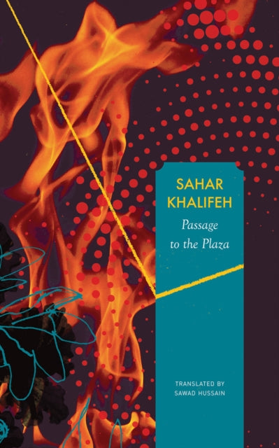 Book cover of: Passage to the Plaza. By: Ṣahar Khalīfah